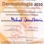2010 Sympozjum Naukowo-Szkoleniowe. Dermatologia 2010, standardy postępowania, najnowsze doniesienia.