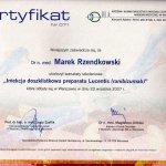 2007 Certyfikat ukończenia warsztatów szkoleniowych: Iniekcja doszklistkowa preparatu Lucentis (ranibizumab)