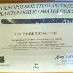 2010 Certyfikat uczestnictwa w cyklu kursów w ramach Curriculum Implantologii Stomatologicznej Michał Pelc