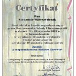 2007 Uczestnictwo w kursie pt.: Diagnostyka dopplerowska naczyń krwionośnych - szyi, jamy brzusznej, kończyn górnych i dolnych