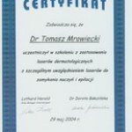 2004 Uczestnictwo w szkoleniu z zastosowania laserów dermatologicznych z szczególnym uwzględnieniem laserów do zamykania naczyń i epilacji